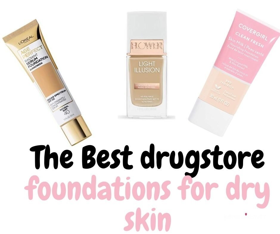 best drugstore foundations for dry skin