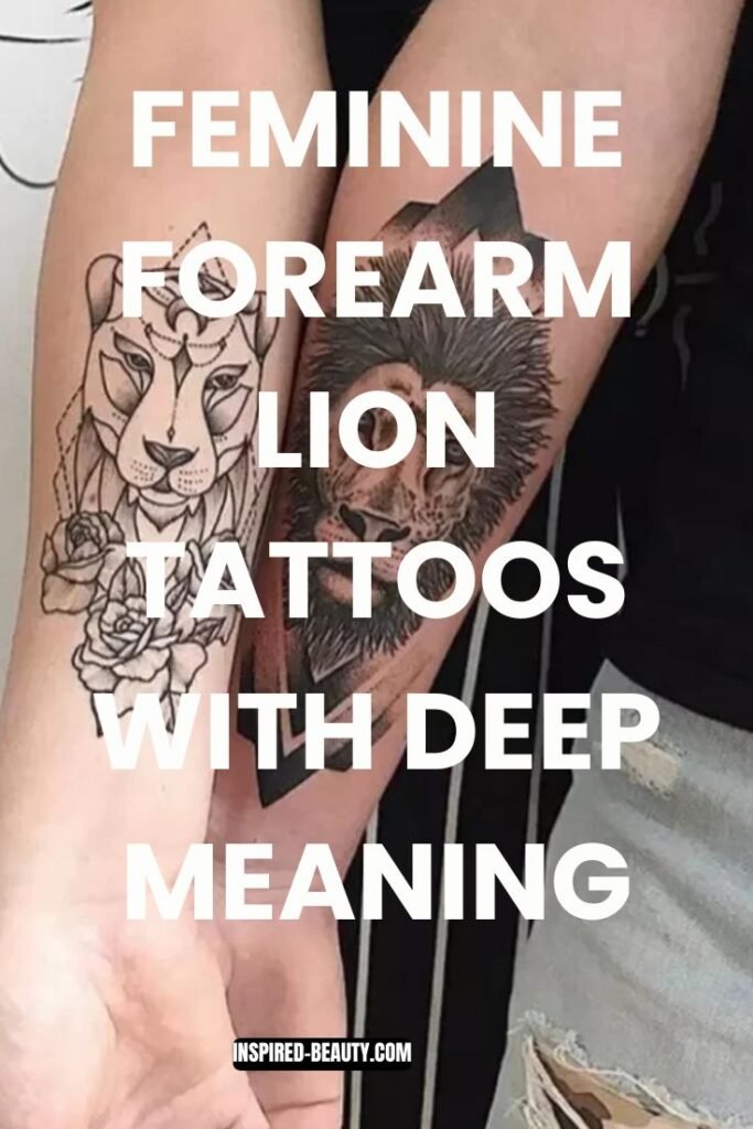 Feminine Forearm Lion Tattoos with Deep Meaning