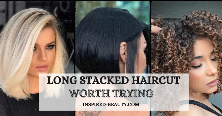 16 Long Stacked Haircut For a Sexy Style