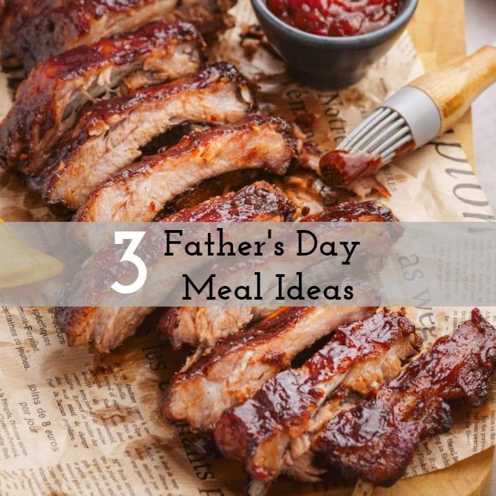 Father’s Day Meal Ideas