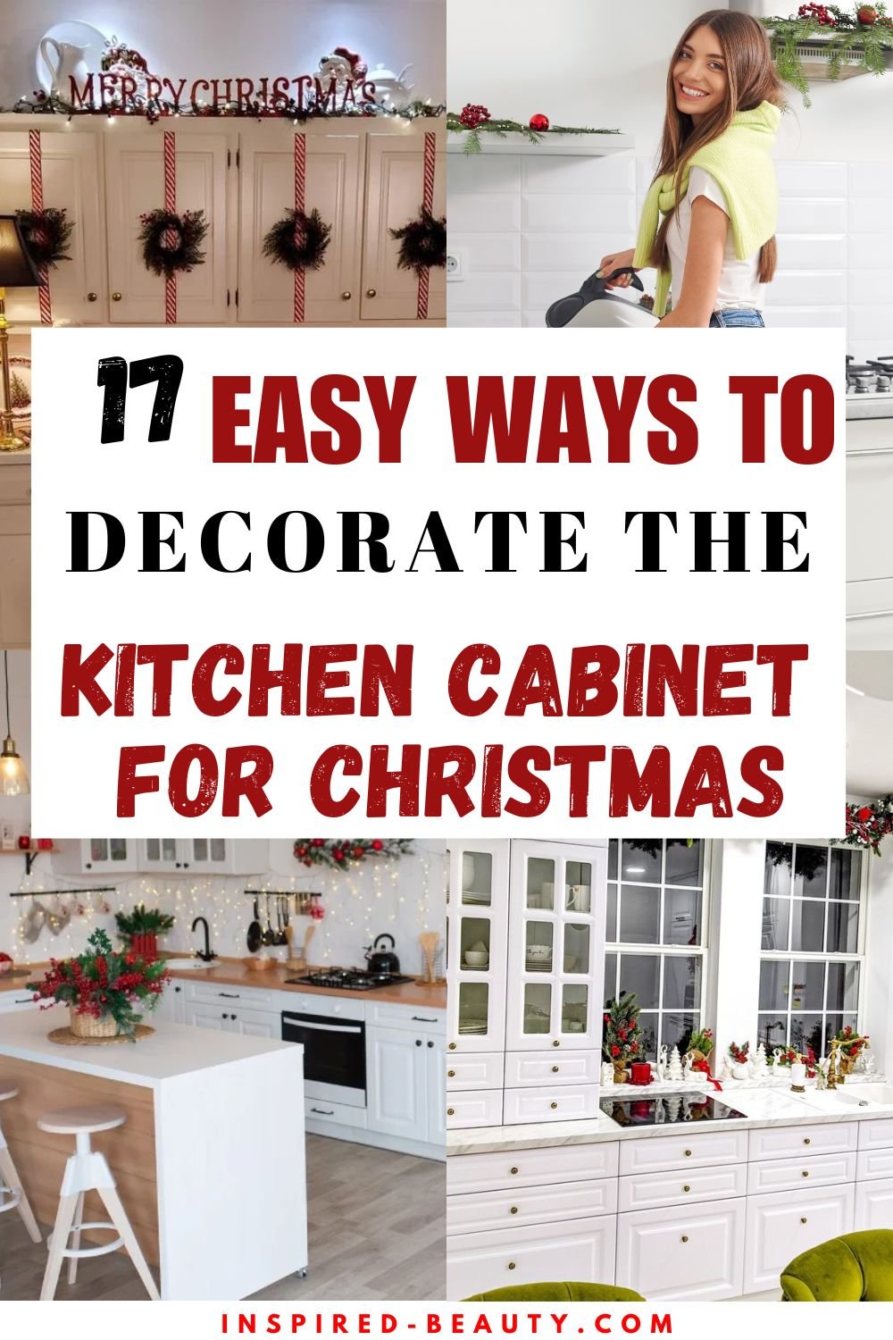 17 Easy Ways to Decorate Kitchen Cabinets for Christmas - Inspired Beauty