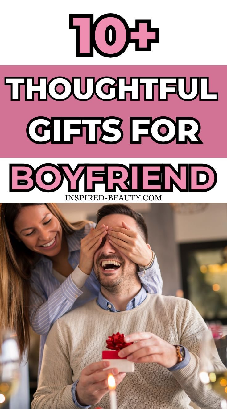 10 Thoughtful Gifts for Boyfriend To Express Your Love