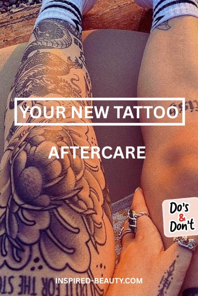 new tattoo aftercare guide, do's and don'ts