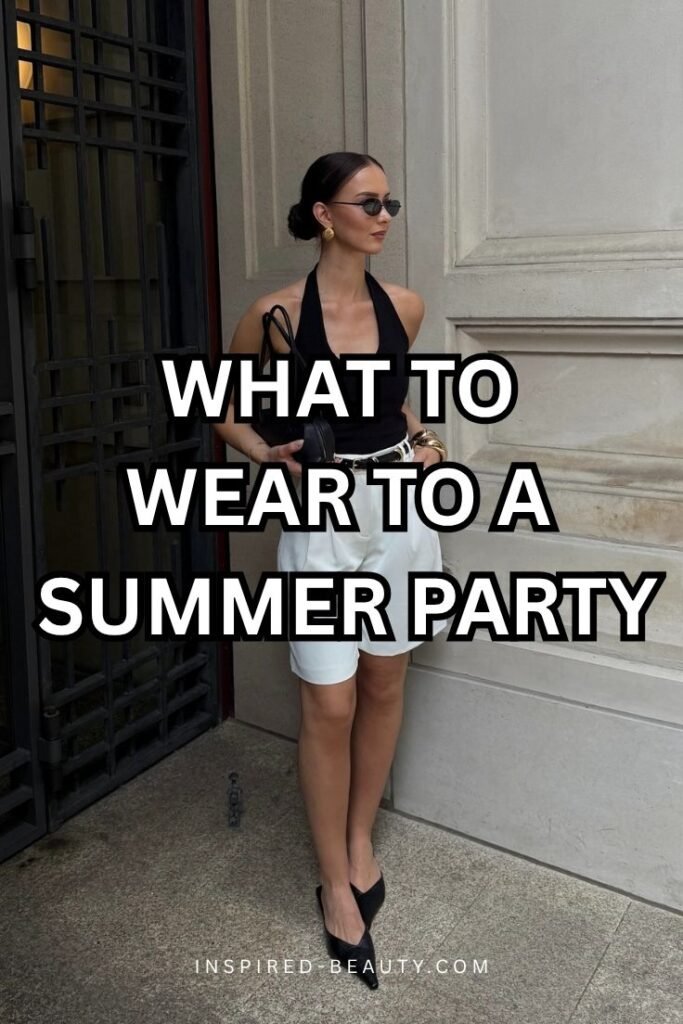 What to Wear to a Summer Party